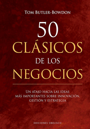 50 ClÃÂ¡sicos de los negocios, de Butler-Brown, Tom. Editorial Ediciones Obelisco S.L., tapa dura en español