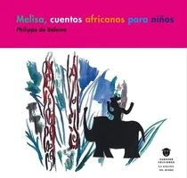 Comprar Melissa, Cuentos Africanos Para Niãâ±os, De De Baleine, Philippe., Vol. 1. Editorial Varasek Ediciones, Tapa Dura En Español