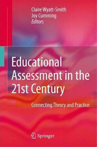 Educational Assessment In The 21st Century, De Claire Maree Wyatt-smith. Editorial Springer, Tapa Blanda En Inglés