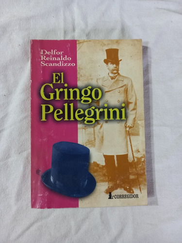 El Gringo Pellegrini - Scandizzo - Firmado