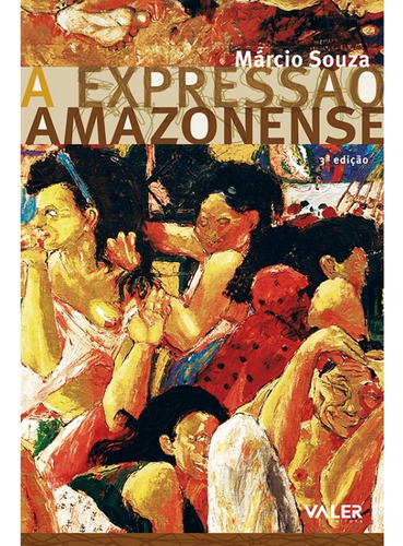 A expressão Amazonense, de Souza, Márcio. Valer Livraria Editora E Distribuidora Ltda, capa mole em português, 2010