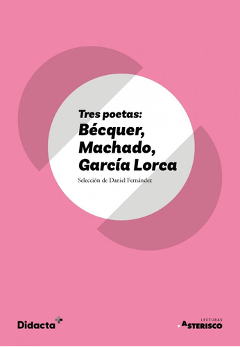 Tres Poetas Becquer Machado Garcia Lorca Asterisco Nueva Edi