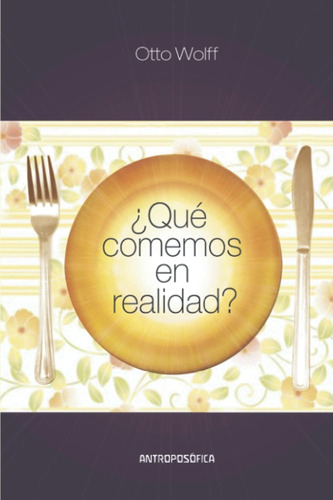 Libro ¿qué Comemos En Realidad? Guía Nutricional (spanish E