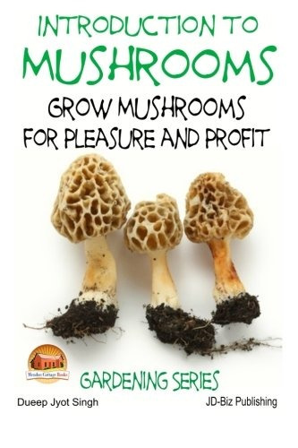 Introduction To Mushrooms  Grow Mushrooms For Pleasure And P