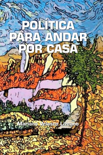 Libro: Política Para Andar Por Casa (spanish Edition)