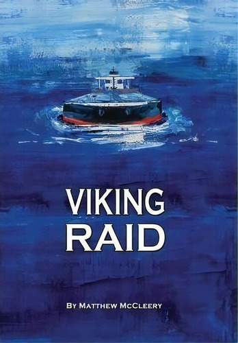 Viking Raid, De Matthew Mccleery. Editorial Marine Money Inc, Tapa Dura En Inglés