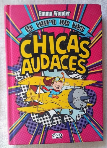 El Libro De Las Chicas Audaces - Emma Wonder - Tapa Dura