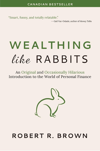 Book : Wealthing Like Rabbits An Original And Occasionally.