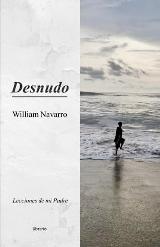 Desnudo: Lecciones De Mi Padre