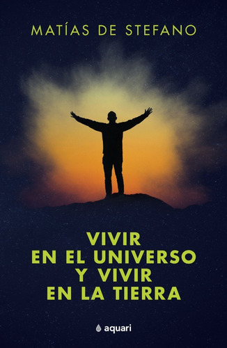 Libro Vivir En El Universo Y Vivir En La Tierra - De Stefano
