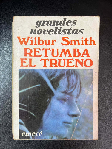 Retumba El Trueno - Wilbur Smith - Editorial Emece