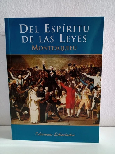 Del Espíritu De Las Leyes - Montesquieu - Libertador