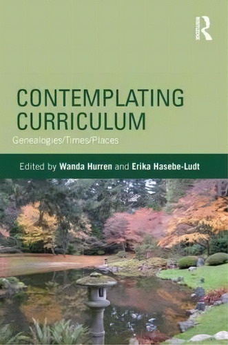 Contemplating Curriculum, De Wanda Hurren. Editorial Taylor Francis Ltd, Tapa Blanda En Inglés