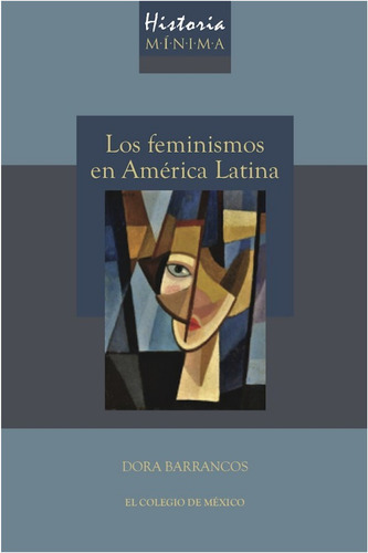 Historia Minima  Los Feminismos  En America Latina