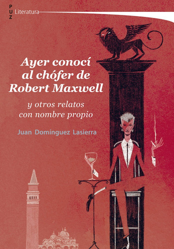 Ayer Conoci Al Chofer De Robert Maxwell, De Dominguez Lasierra, Juan. Editorial Prensas De La Universidad De Zaragoza, Tapa Blanda En Español