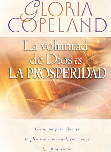 La Voluntad De Dios Es La Prosperidad, De Gloria Copeland. Editorial Kenneth Copeland Ministries, Tapa Blanda En Español