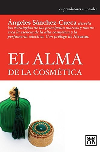 El Alma De La Cosmética: Ángeles Sánchez-cueca Desvela Las E