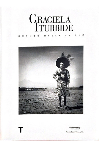 Graciela Iturbide Cuando Habla La Luz