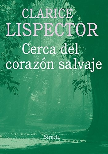 Cerca Del Corazón Salvaje - Clarice Lispector