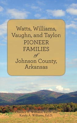 Libro Watts, Williams, Vaughn, And Taylor: Pioneer Famili...