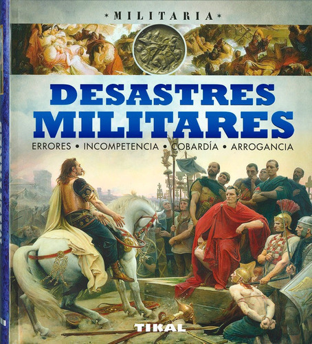Desastres Militares, De Palitta, Gianni. Editorial Tikal, Tapa Blanda En Español