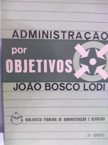 João Bosco Lodi   Administração Por Objetivos 