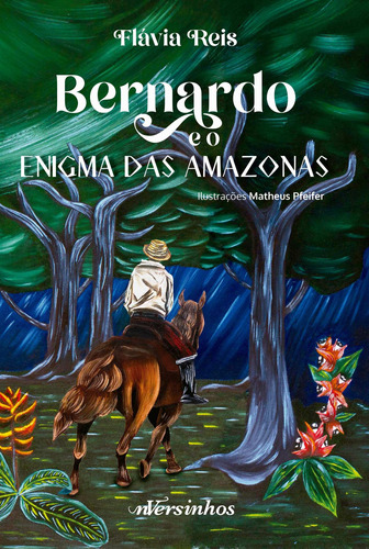 Bernardo e o enigma das amazonas, de Reis, Flávia. Série Bernardo (2), vol. 2. nVersos Editora Ltda. EPP, capa mole em português, 2022