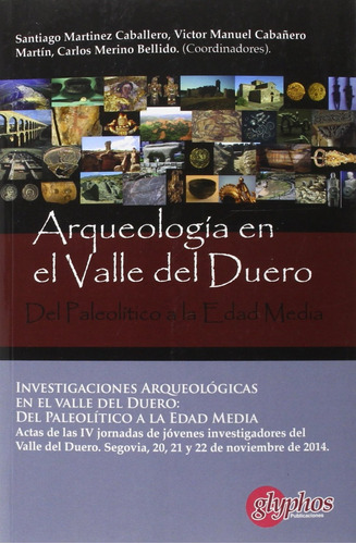 Investigaciones Arqueologicas En El Valle Del Duero Del Pale