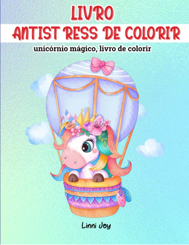 Livro Anti-stress De Colorir: Unicórnio Mágico, Livro De Col