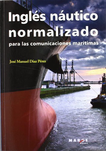 Inglés Náutico Normalizado : Para Las Comunicaciones Marítim