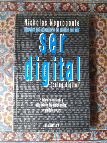 Nicholas Negroponte Ser Digital (being Digital) Atlantida