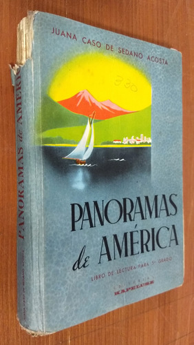 Panoramas De America - J. Caso Sedano Acosta - Kapelusz 1942