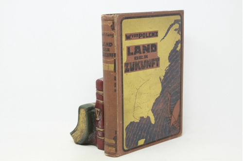 Von Polenz - Das Land Der Zukunft - Libro En Alemán 1903