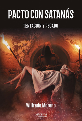 Pacto Con Satanás. Tentación Y Pecado, De Wilfredo Moreno. Editorial Letrame, Tapa Blanda, Edición 1 En Español, 2020