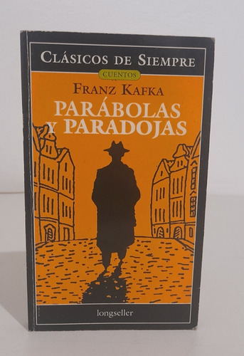 Parábolas Y Paradojas - Franz Kafka (2004) Edit. Longseller