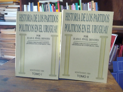 Historia De Los Partidos Politicos En Uruguay - Pivel Devoto