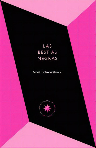 Las Bestias Negras, De Silvia Schwarzbock. Editorial Universidad Santiago De Chile En Español