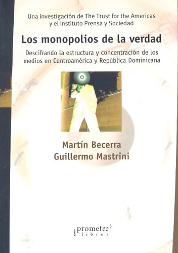 Monopolios De La Verdad, Los - Martin / Mastrini Guillermo B