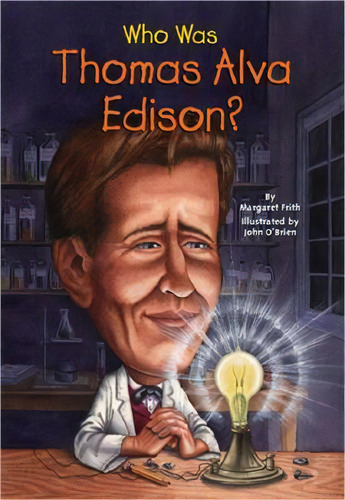 Who Was Thomas Alva Edison?, De Margaret Frith. Editorial Penguin Putnam Inc, Tapa Blanda En Inglés