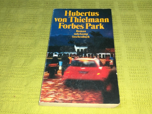 Forbes Park - Hubertus Von Thielmann - Suhrkamp