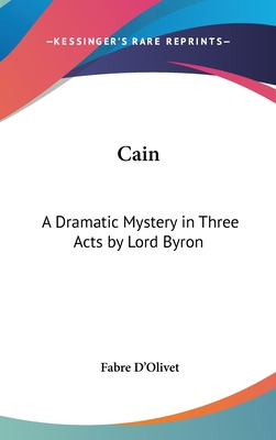 Libro Cain: A Dramatic Mystery In Three Acts By Lord Byro...