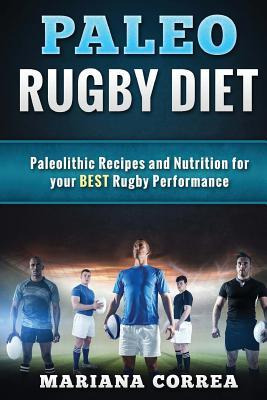 Libro Paleo Rugby Diet : Paleolithic Recipes And Nutritio...