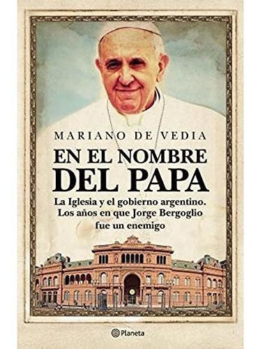 En El Nombre Del Papa - Mariano De Vedia