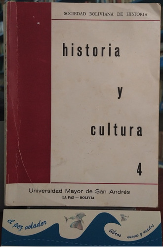 Historia Y Cultura 4 - Sociedad Boliviana De Historia