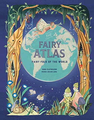 The Fairy Atlas: Fairy Folk Of The World (libro En Inglés), De Claybourne, Anna. Editorial Laurence King Publishing, Tapa Pasta Dura En Inglés, 2022