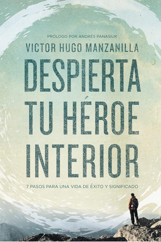 Libro: Despierta Tu Héroe Interior: 7 Pasos Para Una Vida De