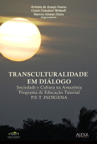 Transculturalidade Em Diálogo, Sociedade E Cultura Na Amazônia