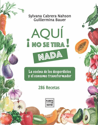 Libro: Aquí No Se Tira Nada / S. Cabrera Nahson, G. Bauer   