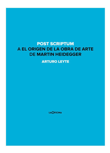 Post Scriptum A El Origen De La Obra De Arte  - (consultar)