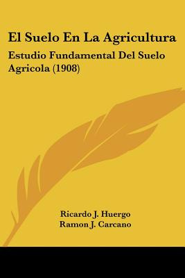 Libro El Suelo En La Agricultura: Estudio Fundamental Del...